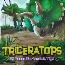 Triceratops : Si Paras Bertanduk Tiga