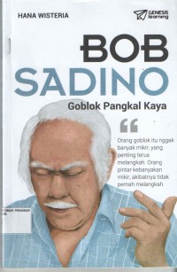 Bob Sadino, Goblok Pangkal Kaya