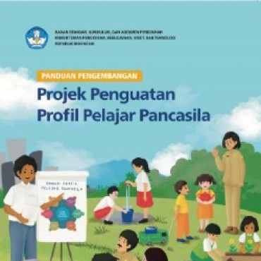 PANDUAN PENGEMBANGAN Projek Penguatan Profil Pelajar Pancasila