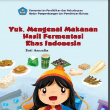 Yuk, Mengenal Makanan Hasil Fermentasi Khas Indonesia (SD 4-6)