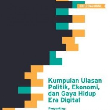 Kumpulan Ulasan Politik, Ekonomi, dan Gaya Hidup Era Digital