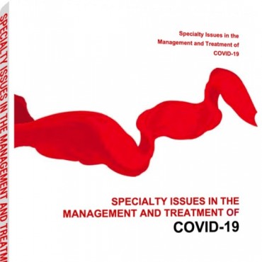 SPECIALTY ISSUES IN THE MANAGEMENT AND TREATMENT OF COVID-19