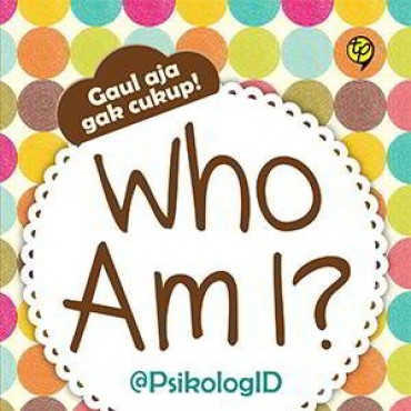 Who Am I?: Personality Test Kenali Dan Upgrade Dirimu 