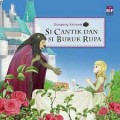 Dongeng Animasi : Si Cantik dan Si Buruk Rupa