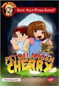 Kecil - Kecil Punya Karya : Petualangan Cherry