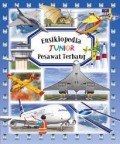 Ensiklopedia Junior : Pesawat Terbang
