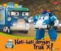 Robocar Poli : Hati - Hati dengan Truk X