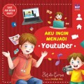 Aku Ingin Menjadi Youtuber
