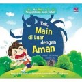 Seri Pengetahuan Anak Sehat : Yuk, Main di Luar dengan Aman