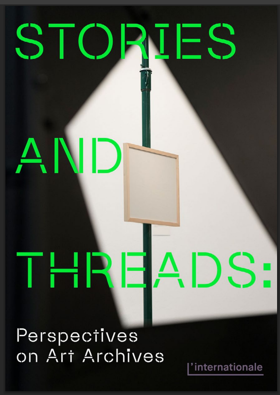 STORIES AND THREADS : Perspectives on Art Archives